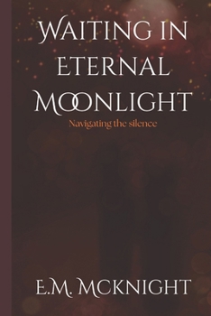 Paperback Waiting In Eternal Moonlight: Navigating the silence Book