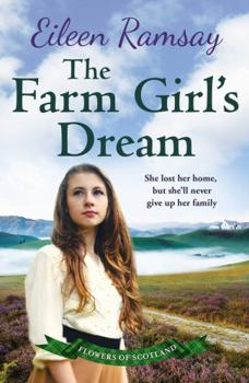 Paperback The Farm Girl's Dream: A heartbreaking family saga (Flowers of Scotland) Book