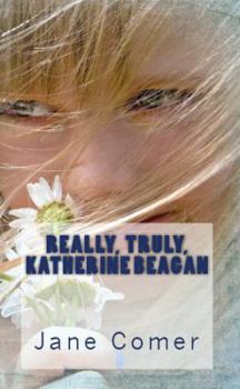 Paperback Really, Truly, Katherine Beagan Book