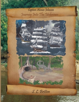 Paperback Captain Alonzo Johnson: Journey into the Unknown Book