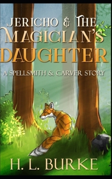 Paperback Jericho and the Magician's Daughter: A Spellsmith & Carver Short Story Book