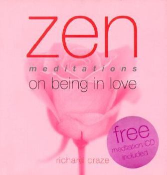 Hardcover Zen Meditations on Being in Love (Zen Meditations) Book