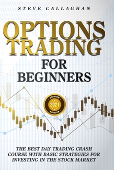 Paperback Options Trading for Beginners: The Best Day Trading Crash Course With Basic Strategies For Investing in the Stock Market Book