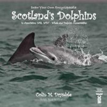 Paperback Draw Your Own Encyclopaedia Scotland's Dolphins Book