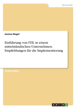 Paperback Einführung von ITIL in einem mittelständischen Unternehmen. Empfehlungen für die Implementierung [German] Book