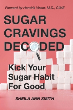 Paperback Sugar Cravings Decoded: Kick Your Sugar Habit For Good Book