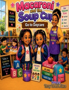 Macaroni and The Soup Cup: Go To Daycare