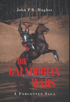 Hardcover The Galadorian Wars: A Forgotten Saga Book