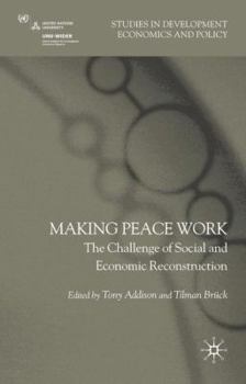 Hardcover Making Peace Work: The Challenges of Social and Economic Reconstruction Book