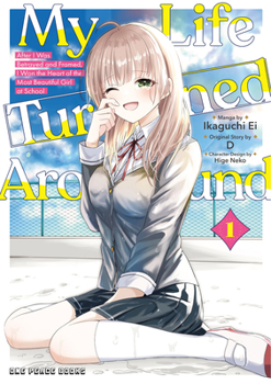 My Life Turned Around Volume 1 : After I Was Betrayed and Framed, I Won the Heart of the Most Beautiful Girl at School