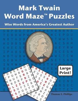 Paperback Mark Twain Word Maze Puzzles: Wise Words from America's Greatest Author Book