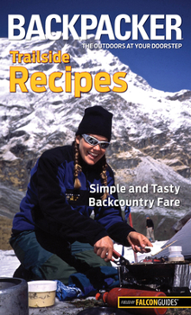 Paperback Backpacker Trailside Recipes: Simple and Tasty Backcountry Fare Book