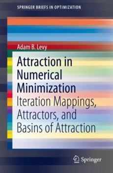 Paperback Attraction in Numerical Minimization: Iteration Mappings, Attractors, and Basins of Attraction Book