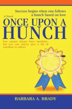 Paperback Once Upon A Hunch: Success begins when one follows a hunch based on love Book