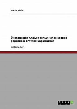 Paperback Ökonomische Analyse der EU-Handelspolitik gegenüber Entwicklungsländern [German] Book