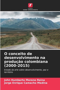 Paperback O conceito de desenvolvimento na produção colombiana (2000-2015) [Portuguese] Book