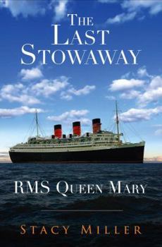 Paperback The Last Stowaway: RMS Queen Mary Book