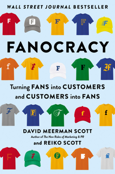 Hardcover Fanocracy: Turning Fans Into Customers and Customers Into Fans Book