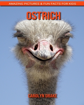 Paperback Ostrich: Amazing Pictures & Fun Facts for Kids Book