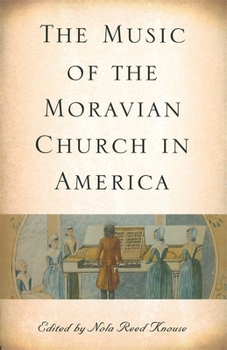 The Music of the Moravian Church in America - Book  of the Eastman Studies in Music