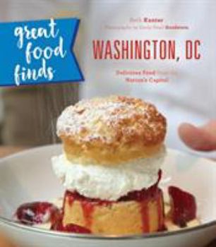 Paperback Great Food Finds Washington, DC: Delicious Food from the Nation's Capital Book