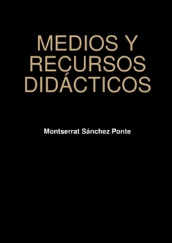Medios Y Recursos Didacticos (Spanish Edition)