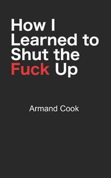 Paperback How I Learned to Shut the Fuck Up Book