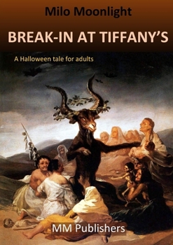 Paperback Break-In at Tiffany's: A Halloween tale for adults Book