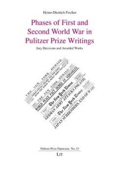 Paperback Phases of First and Second World War in Pulitzer Prize Writings: Jury Decisions and Awarded Works Book