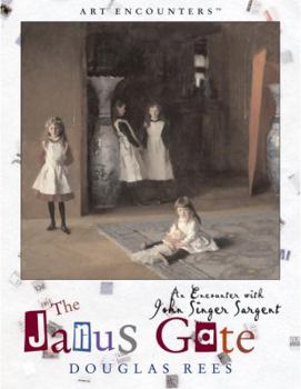 Hardcover The Janus Gate: An Encounter with John Singer Sargent (Art Encounters) Book