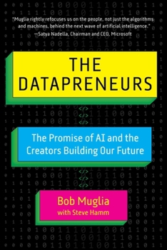 Hardcover The Datapreneurs: The Promise of AI and the Creators Building Our Future Book