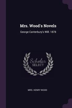 Paperback Mrs. Wood's Novels: George Canterbury's Will. 1878 Book