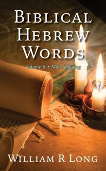 Paperback Biblical Hebrew Words, Volume 6: More Digging Book