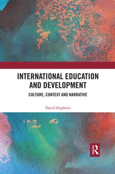 Paperback International Education and Development: Culture, Context and Narrative Book