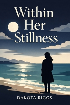 Within Her Stillness: A Quiet Journey Through Loss, Memory, and Self-Reclamation