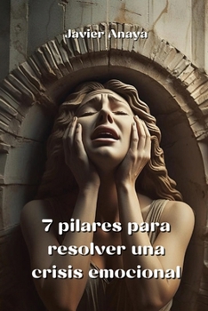 Paperback 7 pilares para resolver una crisis emocional [Spanish] Book