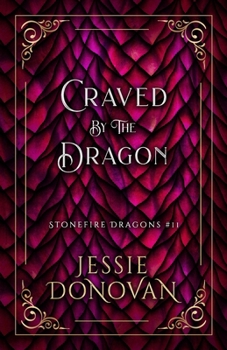 Craved by the Dragon - Book #8 of the Stonefire Dragons