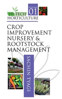 Hardcover Hi-Tech Horticulture: Volume 1: Crop Improvement Nursery and Rootstock Management Book