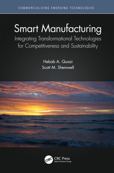 Hardcover Smart Manufacturing: Integrating Transformational Technologies for Competitiveness and Sustainability Book