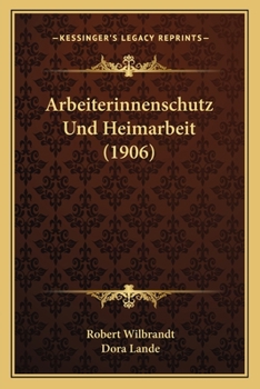 Paperback Arbeiterinnenschutz Und Heimarbeit (1906) [German] Book