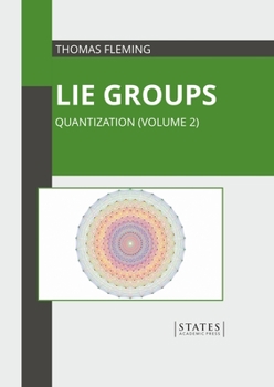 Hardcover Lie Groups: Quantization (Volume 2) Book