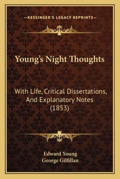 Paperback Young's Night Thoughts: With Life, Critical Dissertations, And Explanatory Notes (1853) Book