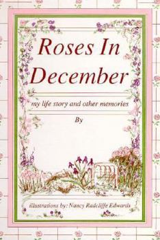 Roses in December: My Life Story and Other Memories