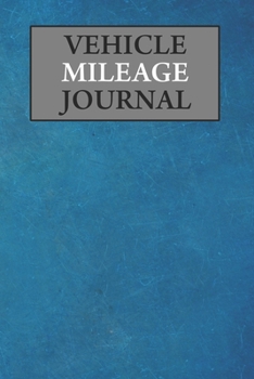 Paperback Vehicle Mileage Journal: Auto Mileage Log Book Tracking Journal Book