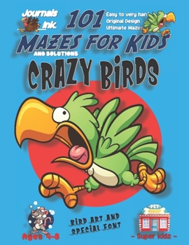 101 Mazes For Kids: SUPER KIDZ Book. Children - Ages 4-8 (US Edition). Cartoon Running Scared Bird with custom art interior. 101 Puzzles with ... time! (Superkidz - Birds 101 Mazes for Kids)