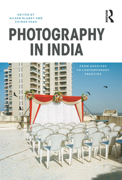 Paperback Photography in India: From Archives to Contemporary Practice Book
