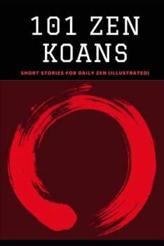 Paperback 101 Zen Koans: Short Stories for Daily Zen (Illustrated) Book