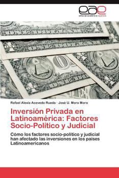 Inversion Privada En Latinoamerica: Factores Socio-Politico y Judicial