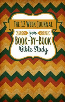 Paperback The 12 Week Journal for Book-by-Book Bible Study Book