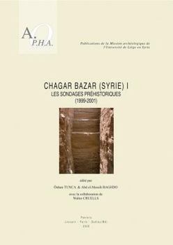 Paperback Chagar Bazar (Syrie) I: Les Sondages Prehistoriques (1999-2001) [French] Book